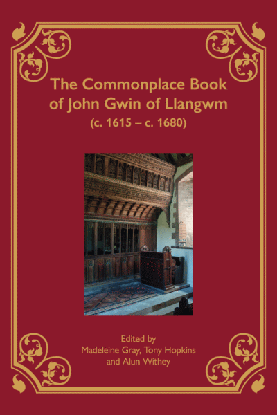 The Commonplace Book of John Gwin of Llangwm (c. 1615 - c. 1680)